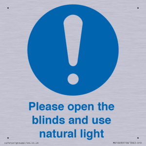 Please open the blinds and use natural light